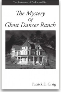 The Mystery of Ghost Dancer Ranch by Patrick E. Craig The Mystery of Ghost Dancer Ranch by Patrick E. Craig